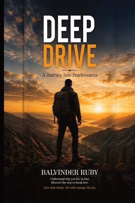 Deep Drive - A Journey Into Fearlessness: A Journey Into Fearlessness