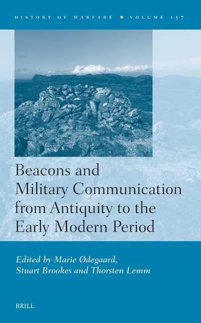 Beacons and Military Communication from Antiquity to the Early Modern Period