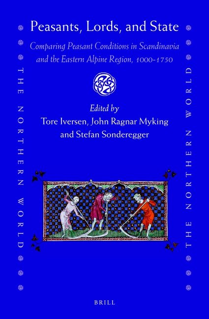 Peasants, Lords, and State: Comparing Peasant Conditions in Scandinavia and the Eastern Alpine Region, 1000-1750