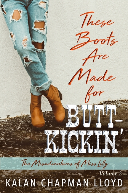 These Boots Are Made for Butt-Kickin': A Sexy, Southern, Somewhat Cozy Mystery