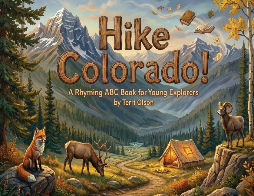 Hike Colorado!: A Rhyming ABC Book for Young Explorers