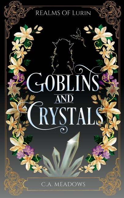 Goblins and Crystals: A Romantic Regency-Inspired Fantasy