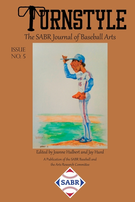 Turnstyle: The SABR Journal of Baseball Arts: Issue 5