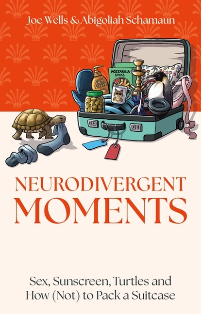 Neurodivergent Moments: Sex, Sunscreen, Turtles and How (Not) to Pack a Suitcase