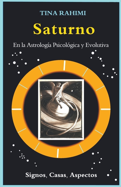 Saturno en la Astrología Psicológica y Evolutiva: Signos, Casas, Aspectos