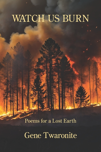 Watch Us Burn: Poems for a Lost Earth