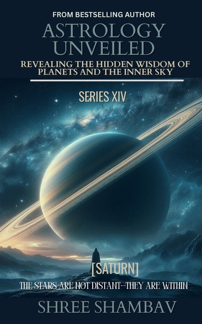 Astrology Unveiled: Revealing the Hidden Wisdom of Planets and the Inner Sky Series XIV