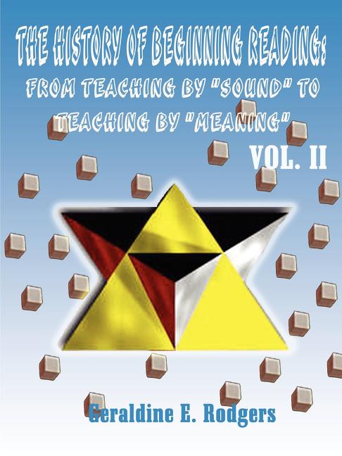 The History of Beginning Reading: From Teaching by "Sound" to Teaching by "Meaning"