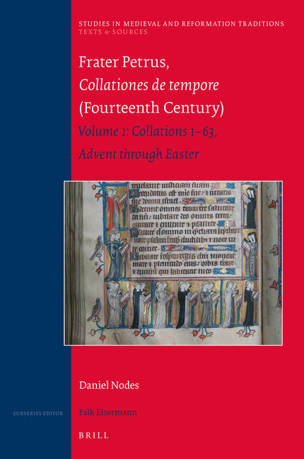 Frater Petrus, Collationes de Tempore (Fourteenth Century): Volume 1: Collations 1-63 Advent Through Easter