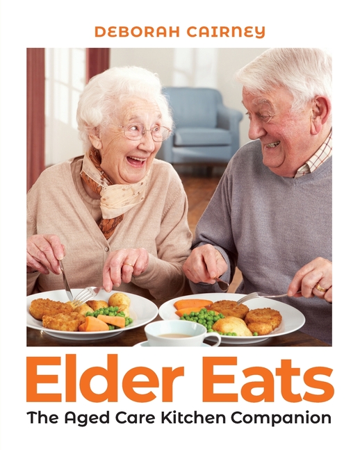 Elder Eats: The Aged Care Kitchen Companion