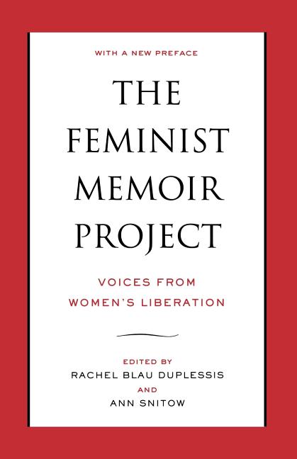 The Feminist Memoir Project: Voices from Women's Liberation