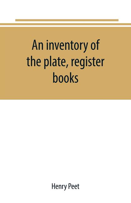 An inventory of the plate, register books, and other moveables in the two parish churches of Liverpool, St. Peter's and St. Nicholas', 1893; with a tr