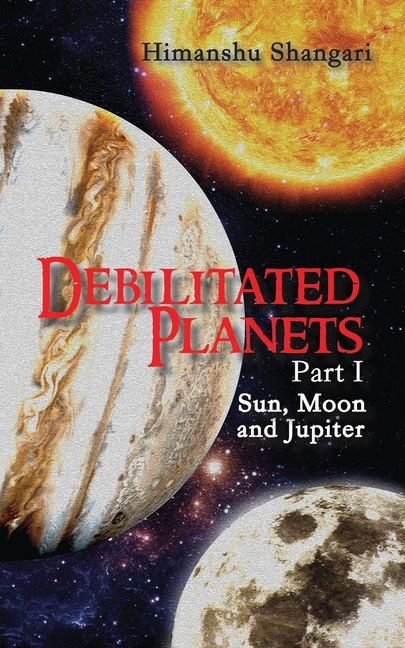 Debilitated Planets - Part I: Sun, Moon and Jupiter