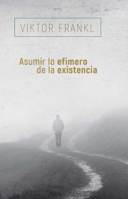 Asumir Lo Efimero de la Existencia