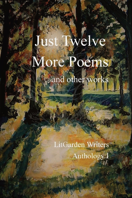 Just Twelve More Poems: and other works