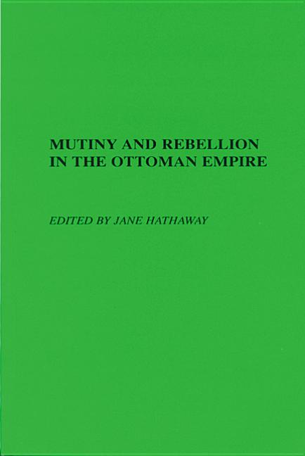 Mutiny and Rebellion in the Ottoman Empire
