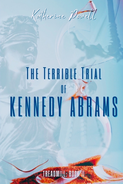 The Terrible Trial of Kennedy Abrams