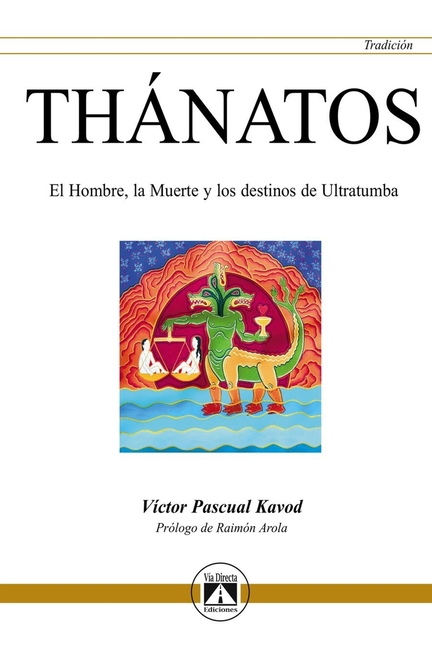 Thánatos: El Hombre, la Muerte y los destinos de ultratumba