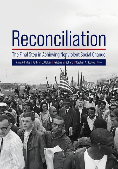 Reconciliation: The Final Step in Achieving Nonviolent Social Change