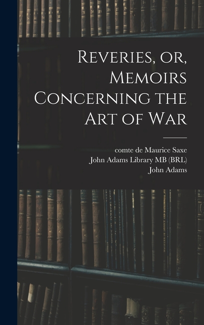 Reveries, or, Memoirs Concerning the art of War