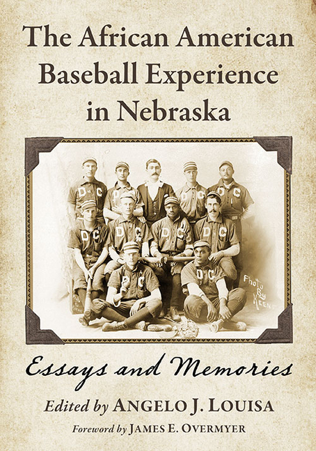 The African American Baseball Experience in Nebraska: Essays and Memories