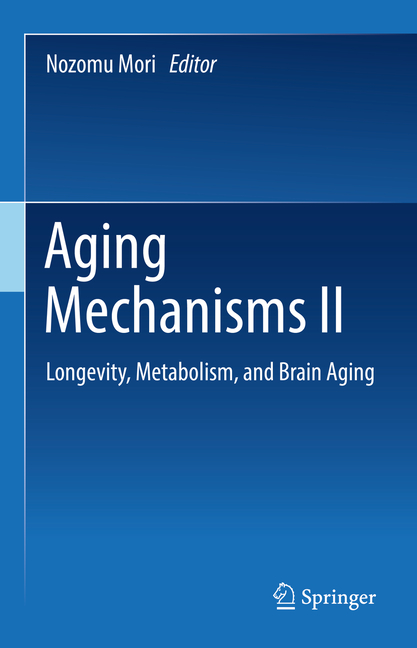 Aging Mechanisms II: Longevity, Metabolism, and Brain Aging