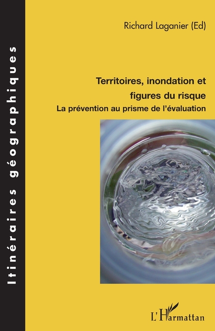 Territoires, inondation et figures du risque: La prévention au prisme de l'évaluation
