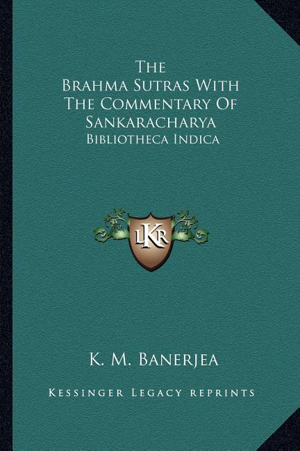 The Brahma Sutras With The Commentary Of Sankaracharya: Bibliotheca Indica