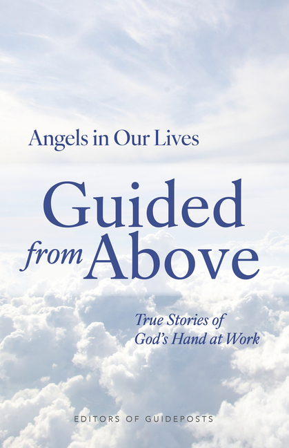 Guided from Above: True Stories of God's Hand at Work