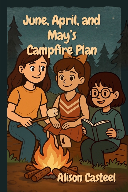 June, April and May's Campfire Plan: Book 2 in the JAM Series