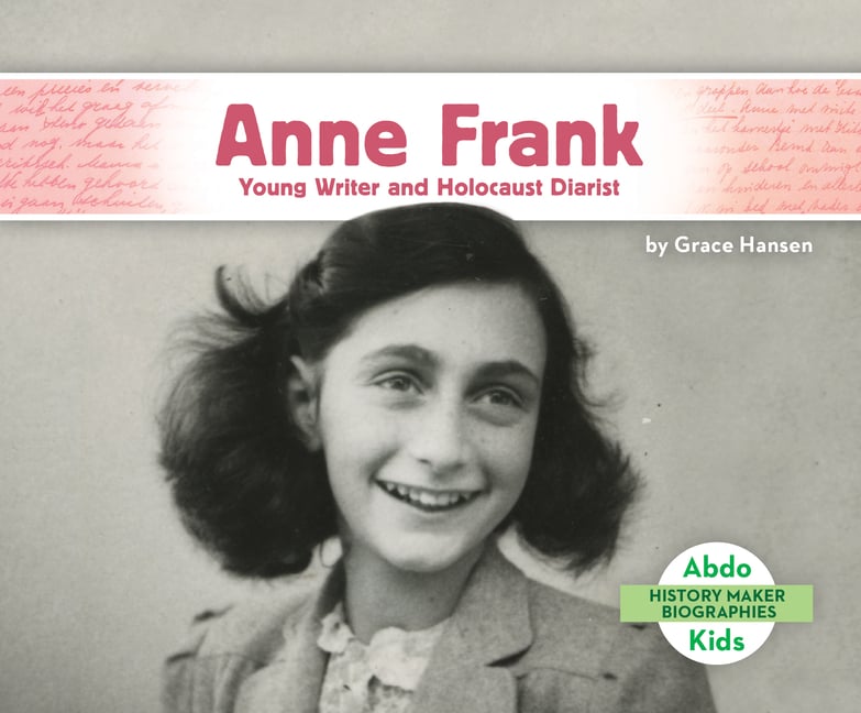 Anne Frank: Young Writer and Holocaust Diarist: Young Writer and Holocaust Diarist