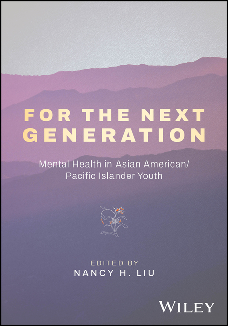 For the Next Generation: Mental Health in Asian American, Native Hawaiian, and Pacific Islander Youth