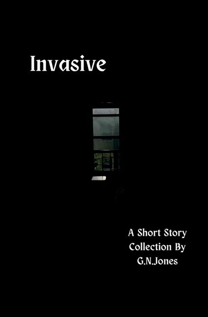 Invasive: A Short Story Collection