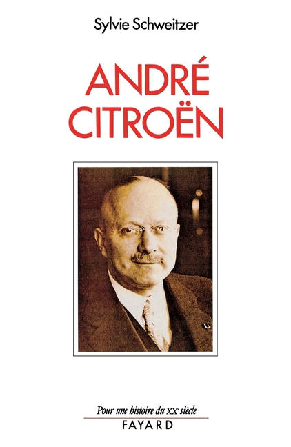 André Citroën (1878-1935): Le risque et le défi