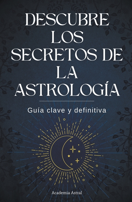 Descubre los secretos de la astrología