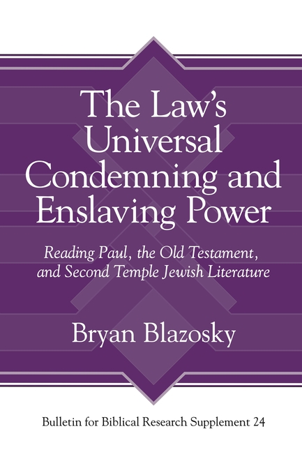 The Law's Universal Condemning and Enslaving Power: Reading Paul, the Old Testament, and Second Temple Jewish Literature