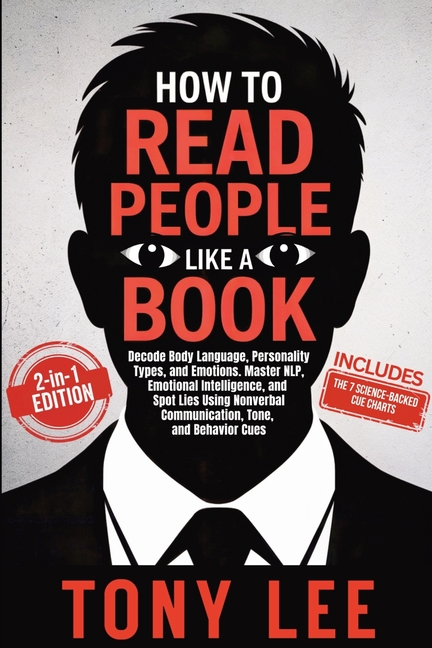 How to Read People Like a Book: Decode Body Language, Personality Types, and Emotions. Master NLP, Emotional Intelligence, and Spot Lies Using Nonverb