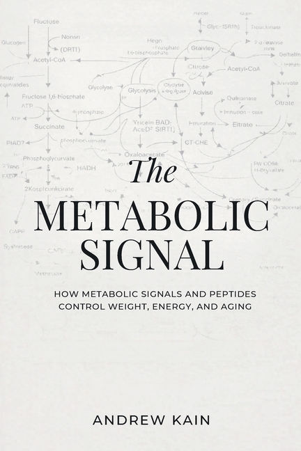 The Metabolic Signal: How Metabolic Signals and Peptides Control Weight, Energy, and Aging: The F(x) Longevity Series (Book 12): How Metabolic Signals