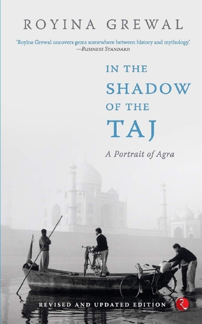In the Shadow of the Taj: A Portrait of Agra