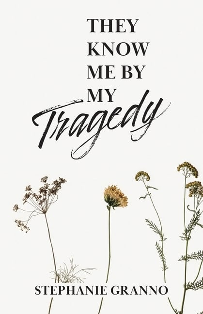 They Know Me By My Tragedy