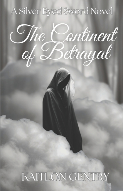 The Continent of Betrayal: A Silver Eyed Sword Novel