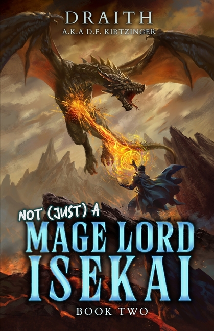 Not (Just) a Mage Lord Isekai 2: A LitRPG Adventure