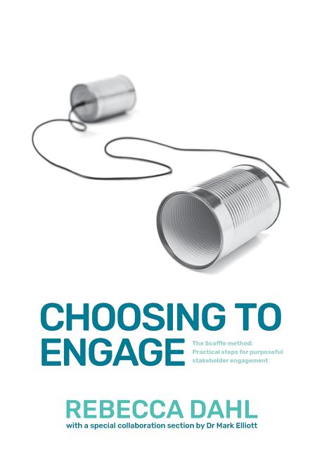 Choosing to Engage: The Scaffle method - Practical steps for purposeful stakeholder engagement