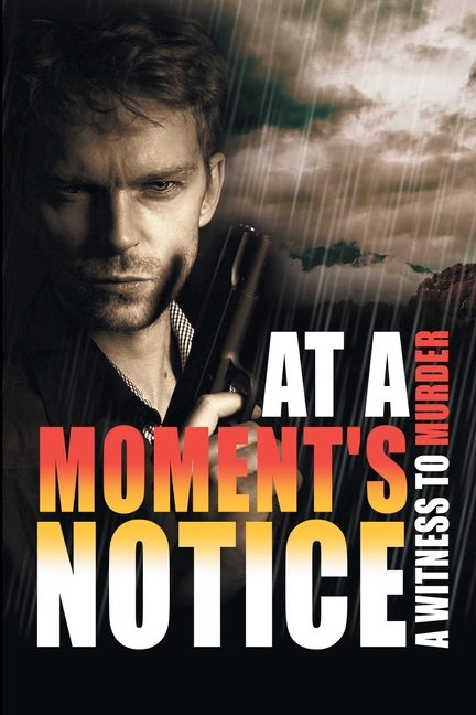 At a Moment's Notice: A Witness to Murder