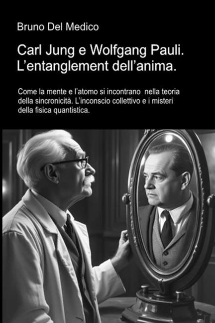 Carl Jung en Wolfgang Pauli. De verstrengeling van de ziel: Hoe de geest en het atoom elkaar ontmoeten in de synchroniciteitstheorie. Het collectieve