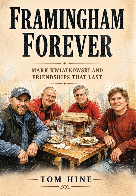 Framingham Forever: Mark Kwiatkowski and Friendships That Last