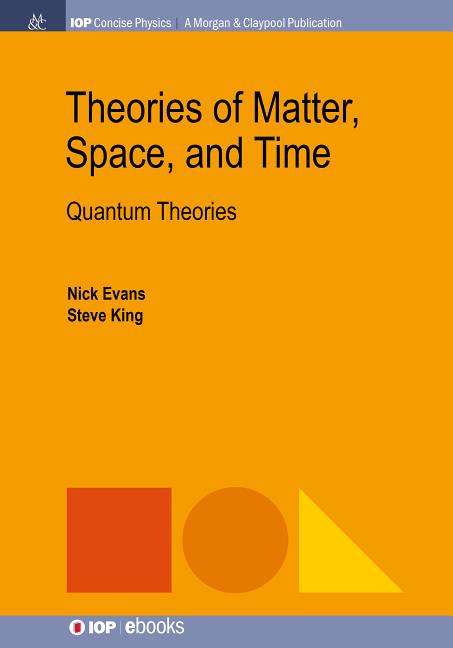 Theories of Matter, Space, and Time: Quantum Theories