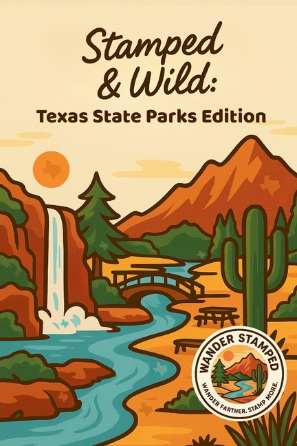 Stamped & Wild: Texas State Parks Edition