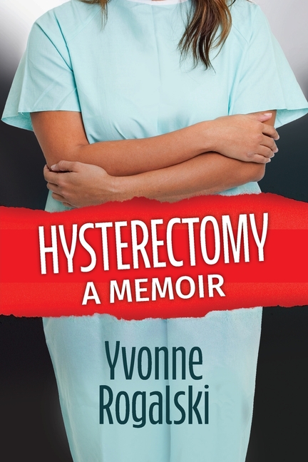 Hysterectomy: A Memoir