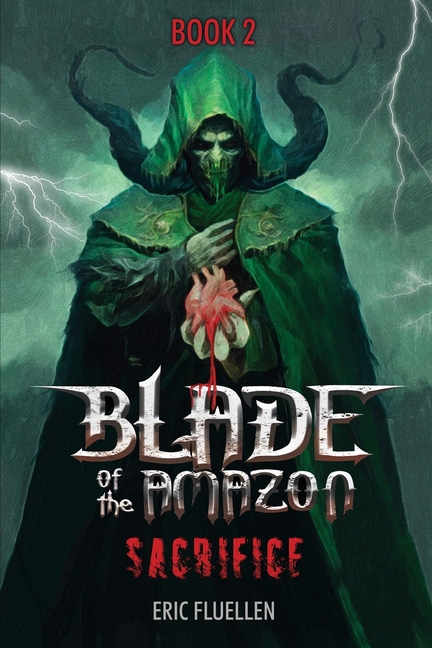 Blade of the Amazon: Sacrifice: Book 2